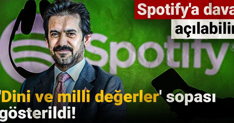 Spotify a dava açılabilir: Dini ve milli değerler sopası gösterildi!