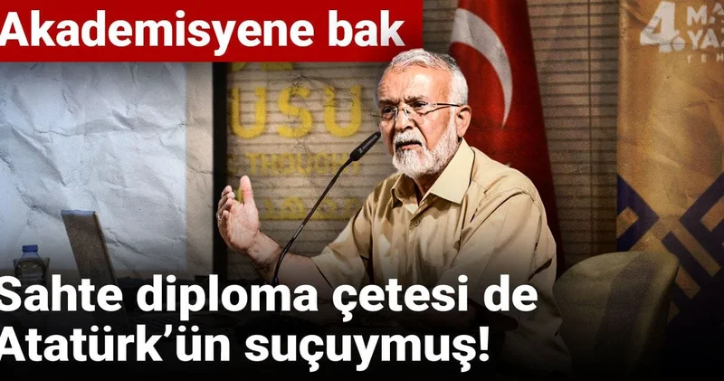 Sahte diploma çetesi de Atatürk’ün suçuymuş! Akademisyene bak