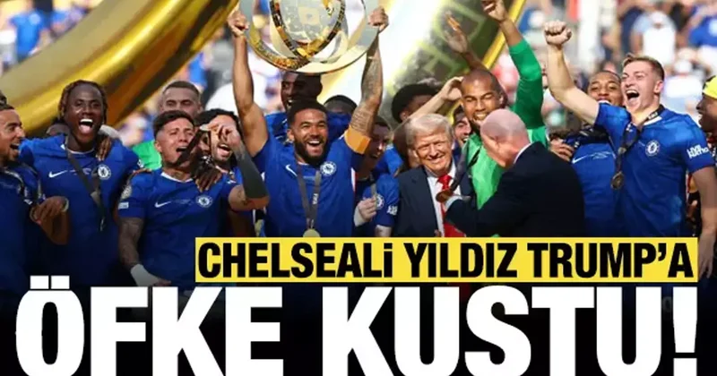 Chelseali yıldız Trump hakkında ağzına geleni söyledi: Resmen öfke kustu!