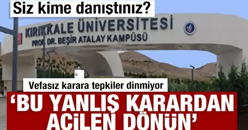 Kırıkkale Üniversitesi’ne tepki: Bu yanlış karardan acilen dönün