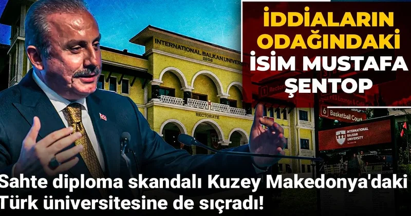 Sahte diploma skandalı Kuzey Makedonya daki Türk üniversitesine de sıçradı! İddiaların odağındaki isim Mustafa Şentop