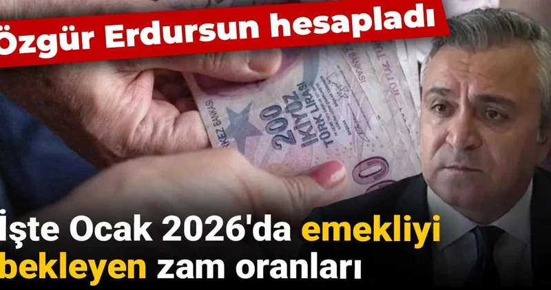 Özgür Erdursun hesapladı: İşte Ocak 2026 da emekliyi bekleyen zam oranları