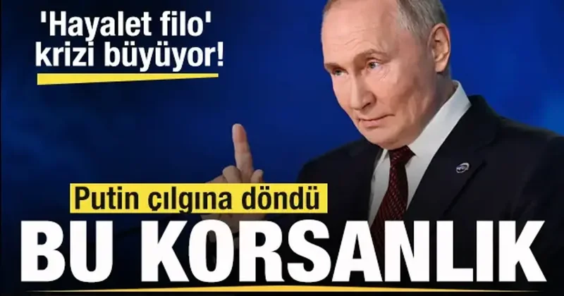 Hayalet filo krizi büyüyor! Putin den son dakika açıklaması: Korsanlık