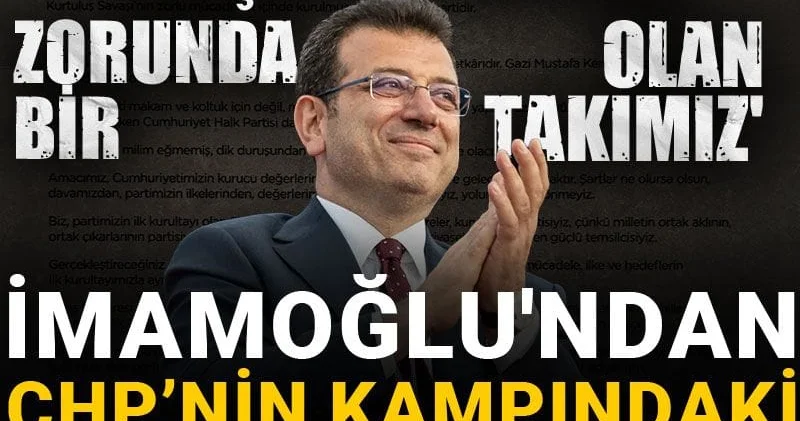 İmamoğlu ndan CHP’nin kampındaki milletvekillerine mektup: Başarılı olmak zorunda olan bir takımız
