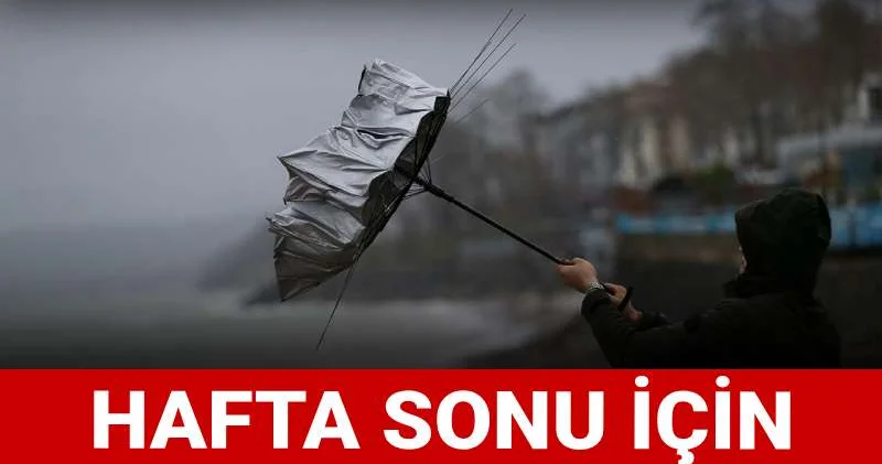 Hafta sonu için kötü haberi verdi: 5 bölgeyi fırtına ve yağış bekliyor
