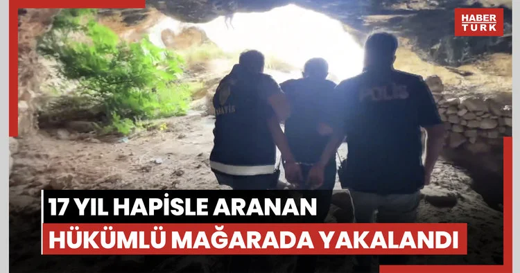 17 yıl hapisle aranan hükümlü mağarada yakalandı