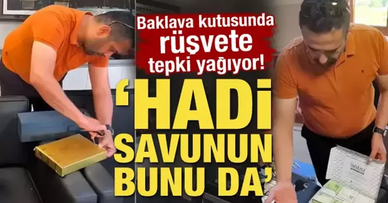 Baklava kutusunda rüşvete tepki yağıyor! Hadi savunun bunu da