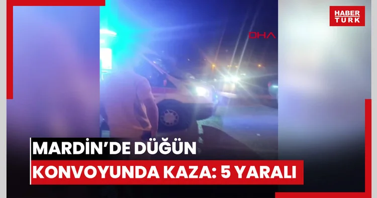 Mardin’de düğün konvoyunda kaza: 5 yaralı
