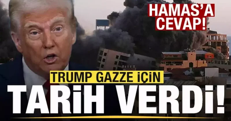 Trump Gazze için tarih verdi! Hamas a cevap