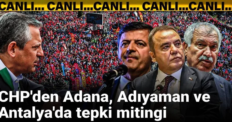CHP den Adana, Adıyaman ve Antalya da tepki mitingi
