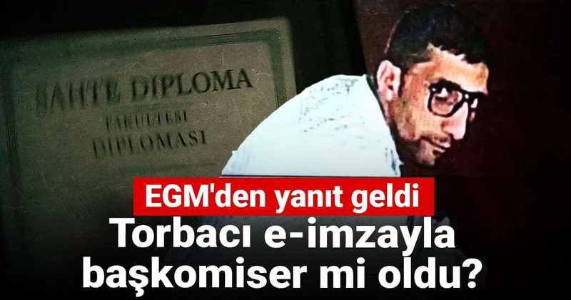 Torbacı e imzayla başkomiser mi oldu? EGM den yanıt geldi