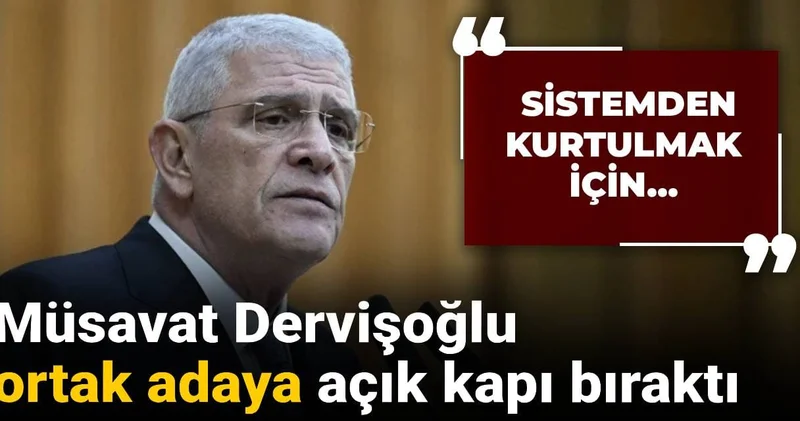 Müsavat Dervişoğlu ortak adaya açık kapı bıraktı: Sistemden kurtulmak için...
