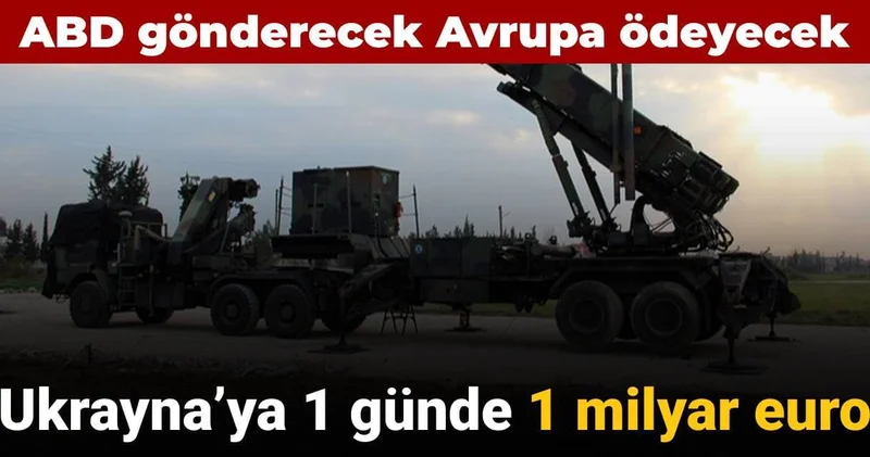 Avrupa dan Ukrayna ya 1 günde 1 milyar euro: ABD gönderecek Avrupa ödeyecek
