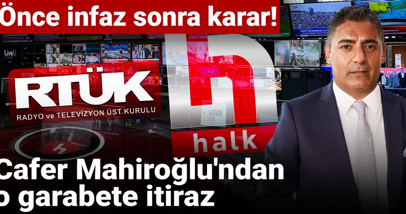 Önce ceza sonra karar! Cafer Mahiroğlu ndan o garabete itiraz