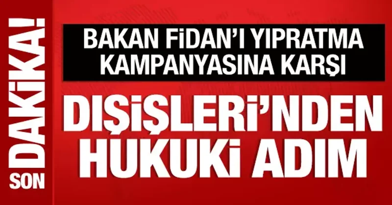 Dışişleri Bakanlığından Bakan Fidan hakkındaki iftiralara sert tepki