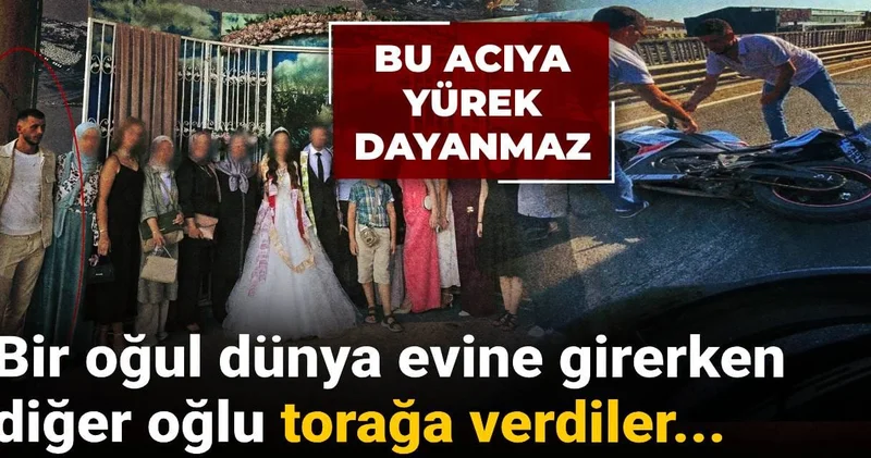 Bu acıya yürek dayanmaz: Bir oğul dünya evine girerken diğer oğlu torağa verdiler...