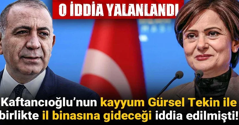 Kaftancıoğlu’nun kayyum Gürsel Tekin ile birlikte il binasına gideceği iddia edilmişti! O iddia yalanlandı