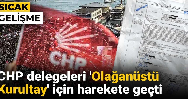 CHP delegeleri Olağanüstü Kurultay için harekete geçti