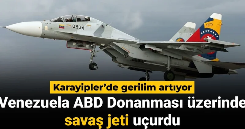 Venezuela ABD Donanması üzerinde savaş jeti uçurdu