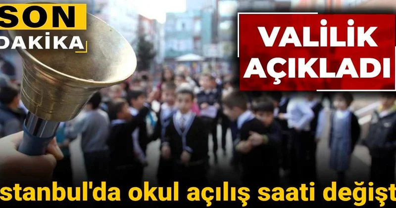 Son dakika İstanbul da okul açılış saati değişti