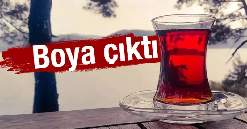 Aman dikkat! Ünlü Çay markasında boya skandalı: Yasal işlem yolda