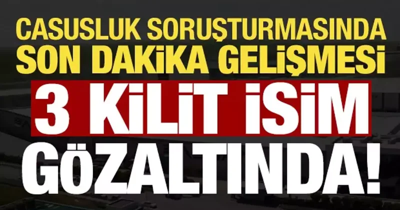 Assan soruşturmasında son dakika gelişmesi! 3 kritik isim gözaltında...