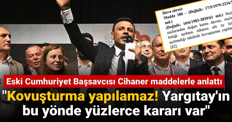 Eski Cumhuriyet Savcısı Cihaner: Kovuşturma yapılamaz! Yargıtay ın bu yönde yüzlerce kararı var