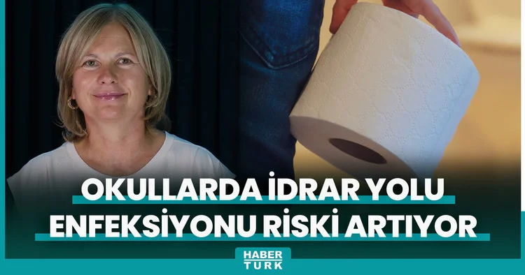 Okullarda idrar yolu enfeksiyonu riski artıyor