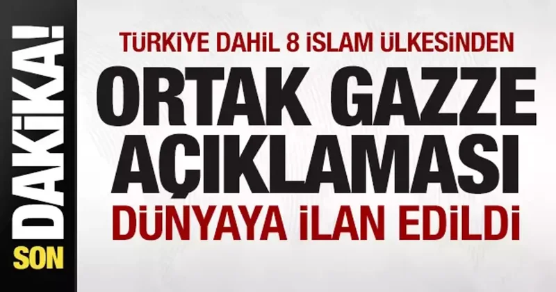 Türkiye dahil 8 İslam ülkesinden son dakika Gazze açıklaması! Dünyaya ilane dildi