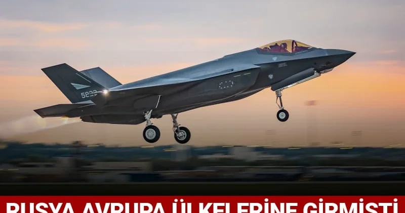 Rusya Avrupa ülkelerine girmişti: NATO savaş jetlerini kaldırıyor!