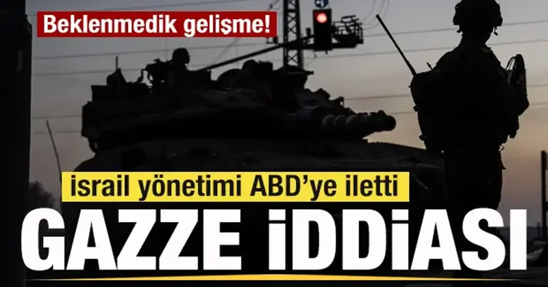 Son dakika Gazze iddiası! İşgalci İsrail ABD ye iletti! Beklenmedik gelişme!