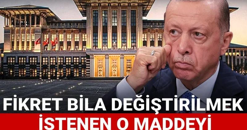 İktidarın gizli Anayasa gündemi! Fikret Bila değiştirilmek istenen o maddeyi açıkladı