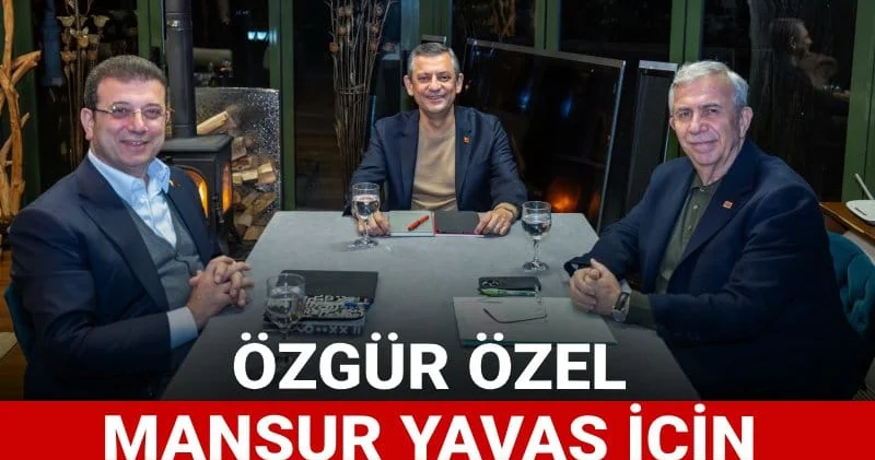 Özgür Özel Mansur Yavaş için bunları ilk kez söyledi