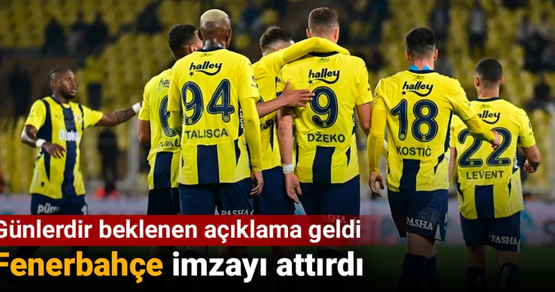 Fenerbahçe imzayı attırdı: Günlerdir beklenen açıklama geldi