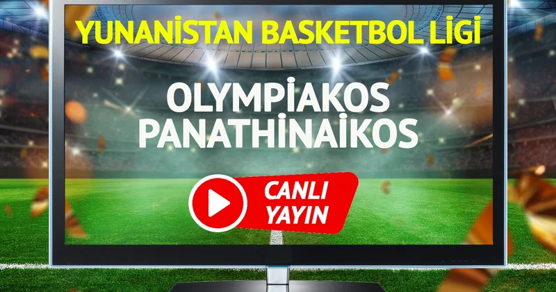 CANLI YAYIN Olympiakos Panathinaikos Maçı