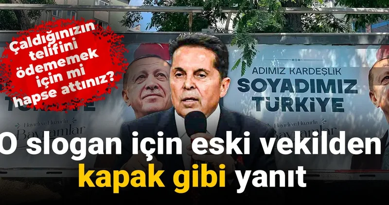 O slogan için eski vekilden kapak gibi yanıt: Çaldığınızın telifini ödememek için mi hapse attınız?