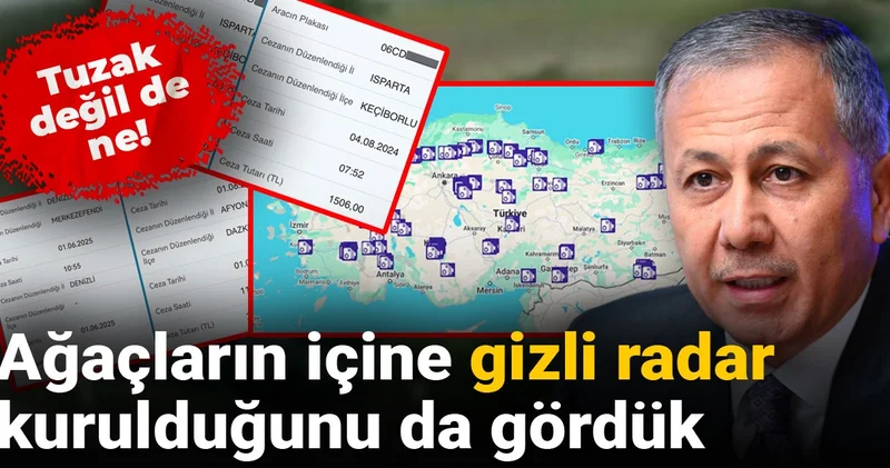 Tuzak değil de ne! Ağaçların içine gizli radar kurulduğunu da gördük