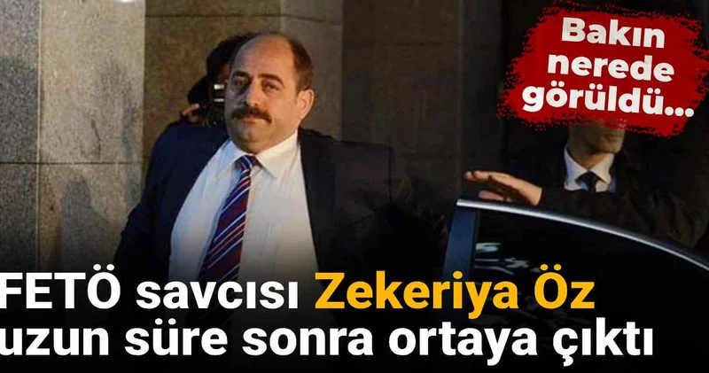 FETÖ firarisi Zekeriya Öz uzun süre sonra ortaya çıktı: Bakın nerede görüldü...