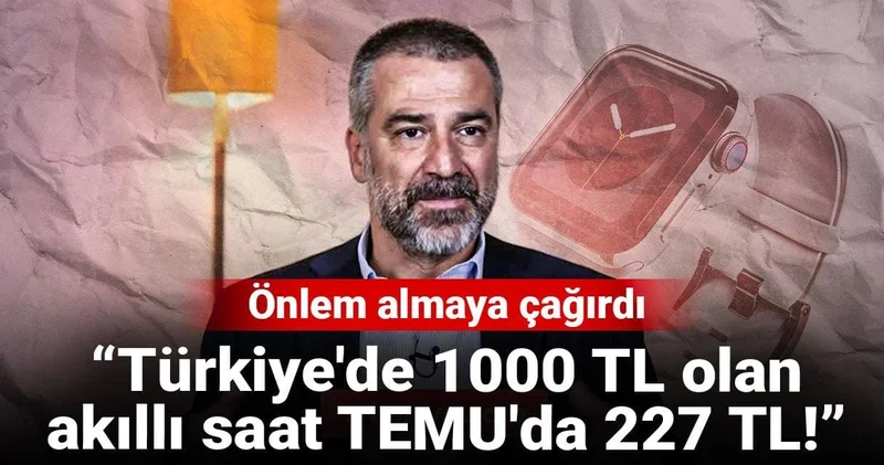 Önlem almaya çağırdı: Türkiye de 1000 TL olan akıllı saat Temu da 227 TL!