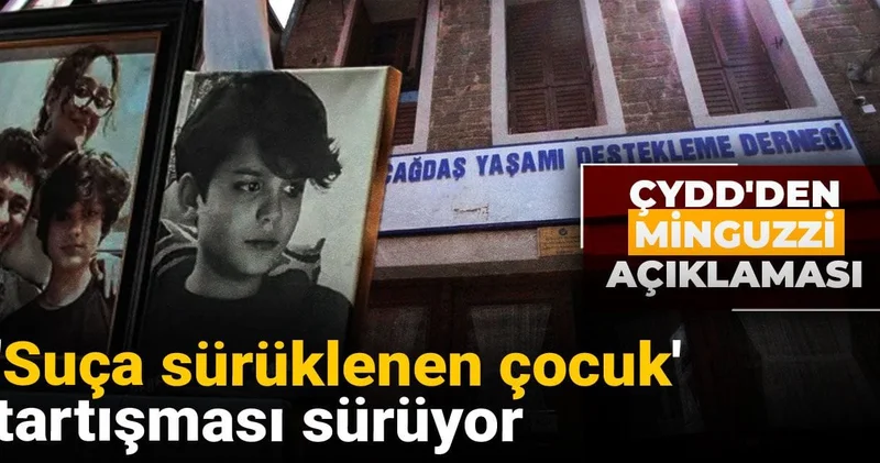 Suça sürüklenen çocuk tartışması sürüyor: ÇYDD den Minguzzi açıklaması