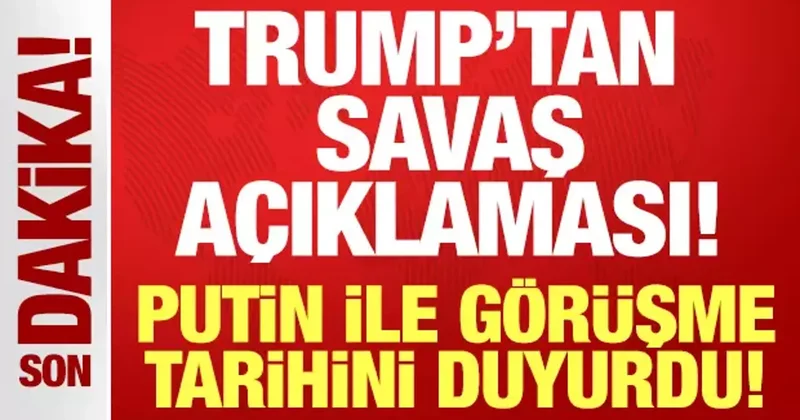 Trump tan savaş açıklaması: Putin ile görüşme tarihini duyurdu!