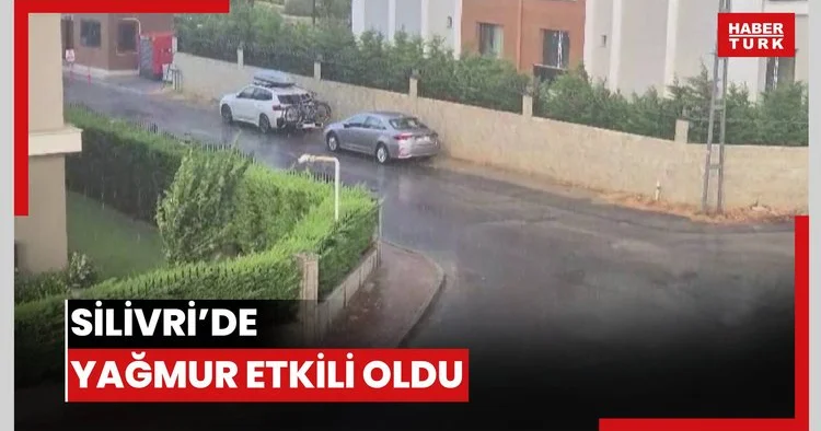 Silivri’de yağmur etkili oldu