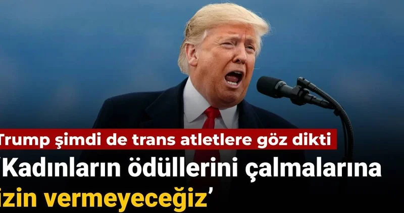 Trump şimdi de trans atletlere göz dikti: Kadınların ödüllerini çalmalarına izin vermeyeceğiz