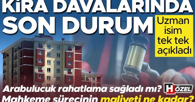 Kira davalarında son durum: Arabuluculuk sistemi rahatlama getirdi mi? Mahkeme sürecinde ortaya çıkan maliyet ne kadar?