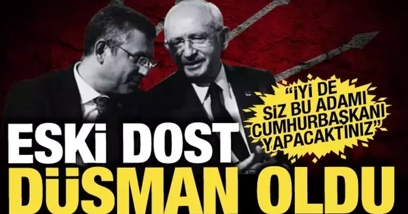 Eski dost düşman oldu: İyi de siz bu adamı Cumhurbaşkanı yapacaktınız