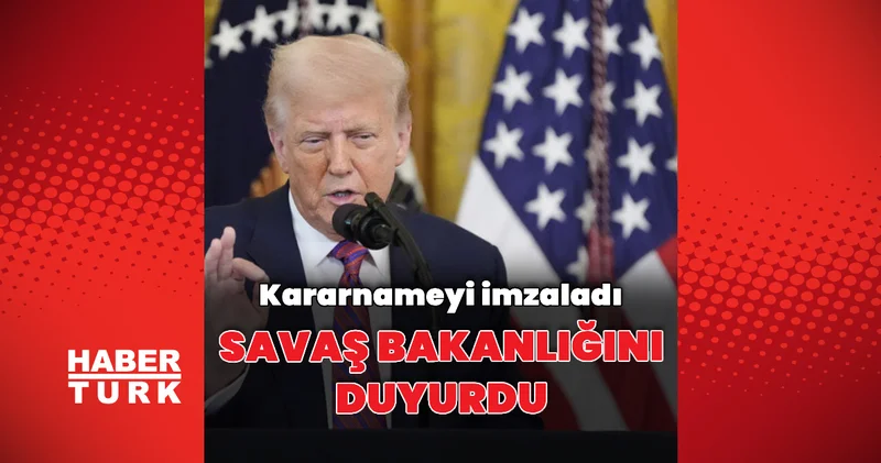 Donald Trump Savaş Bakanlığı nı duyurdu Dış Haberler