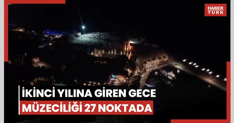 İkinci yılına giren gece müzeciliği 27 noktada