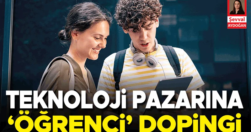 Teknoloji pazarına ‘öğrenci’ dopingi