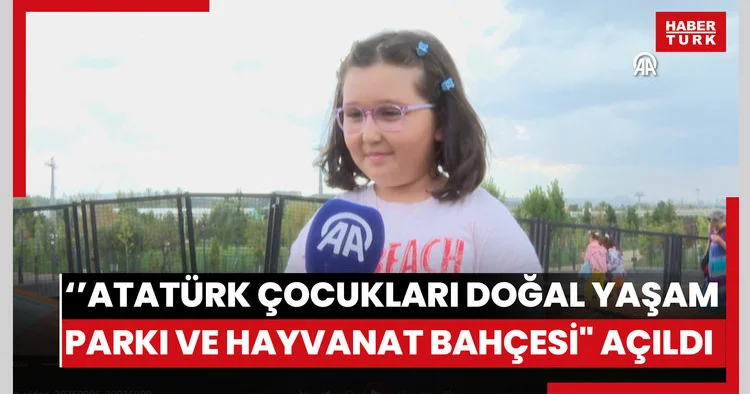 Başkentte Atatürk Çocukları Doğal Yaşam Parkı ve Hayvanat Bahçesi ziyarete açıldı