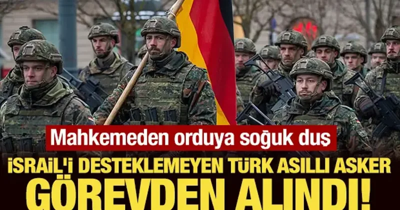Türk asıllı asker İsrail i desteklemediği için görevden alındı! Mahkemeden emsal karar